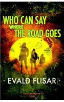 Who Can Say Where the Road Goes