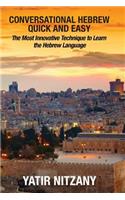 Conversational Hebrew Quick and Easy: The Most Innovative and Revolutionary Technique to Learn the Hebrew Language(Conversational Hebrew Quick and Easy)