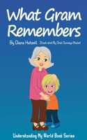 What Gram Remembers