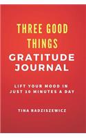 Three Good Things Gratitude Journal