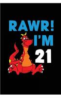 RAWR! I'm 21: Dinosaur Birthday Blank Lined Notebook
