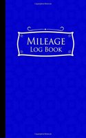 Mileage Log Book: Mileage Book For Taxes, Mileage Ledger, Mileage Tracker Book, Blue Cover