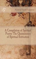 Compilation of Spiritual Poetry: The Quintessence of Spiritual Extrication