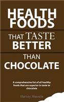 Health Foods That Taste Better Than Chocolate