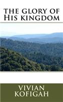 glory of His kingdom