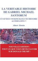La véritable histoire de Gabriel Michael Santorum: Et si nous vivions dans une Histoire alternative ?