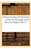 Sentences Tirées de l'Ecriture Sainte, de l'Evangile Et Des Pères de l'Eglise