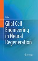 Glial Cell Engineering in Neural Regeneration