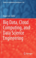 Big Data, Cloud Computing, and Data Science Engineering