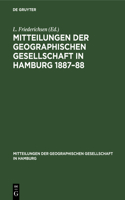 Mitteilungen Der Geographischen Gesellschaft in Hamburg 1887-88