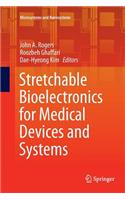 Stretchable Bioelectronics for Medical Devices and Systems