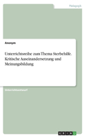 Unterrichtsreihe zum Thema Sterbehilfe. Kritische Auseinandersetzung und Meinungsbildung