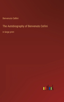 The Autobiography of Benvenuto Cellini