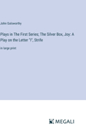 Plays in The First Series; The Silver Box, Joy