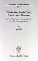 Motivation Durch Ziele, Anreize Und Fuhrung