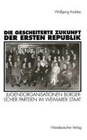 Die Gescheiterte Zukunft Der Ersten Republik