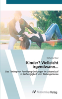 Kinder? Vielleicht irgendwann...