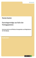 Factoringverträge aus Sicht der Vertragsparteien: Interessen, Rechte und Pflichten, Vertragsrisiken und Möglichkeiten der Beendigung(German)