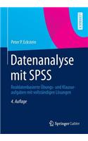 Datenanalyse Mit SPSS: Realdatenbasierte Ubungs- Und Klausuraufgaben Mit Vollstandigen Losungen