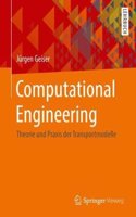 Computational Engineering: Theorie Und PRAXIS Der Transportmodelle