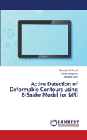 Active Detection of Deformable Contours using B-Snake Model for MRI