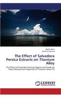 Effect of Salvadora Persica Extracts on Titanium Alloy