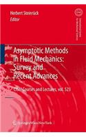 Asymptotic Methods in Fluid Mechanics: Survey and Recent Advances