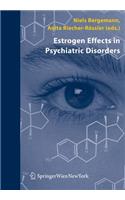 Estrogen Effects in Psychiatric Disorders