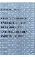 Ueber Die Wahrheit Und Ueber Die Luege Des Radikalen, Antibuergerlichen Individualismus