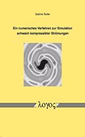 Ein Numerisches Verfahren Zur Simulation Schwach Kompressibler Stromungen