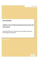 Aufbau eines Dokumentationszentrums für Telearbeit: Telearbeit WWW-Server: Präsentation des aktuellen Standes der Entwicklung und Diskussion(German)