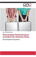 Personajes femeninosen el teatro de Antonio Gala