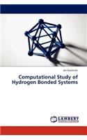 Computational Study of Hydrogen Bonded Systems