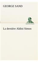 La dernière Aldini Simon: (French)