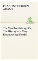 The Von Toodleburgs Or, The History of a Very Distinguished Family