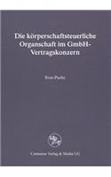 Die Körperschaftsteuerliche Organschaft Im Gmbh-Vertragskonzern