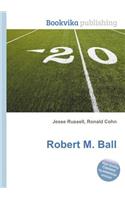 Robert M. Ball: (English)