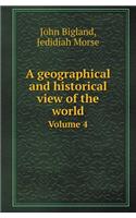 A Geographical and Historical View of the World Volume 4