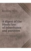 A Digest of the Hindu Law of Inheritance and Partition
