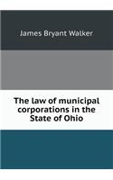 The Law of Municipal Corporations in the State of Ohio