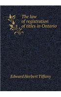 The Law of Registration of Titles in Ontario