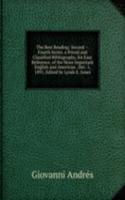 Best Reading: Second --Fourth Series. a Priced and Classified Bibliography, for Easy Reference, of the More Important English and American . Dec. 1, 1891; Edited by Lynds E. Jones
