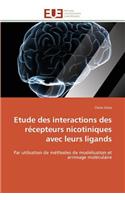 Etude Des Interactions Des Récepteurs Nicotiniques Avec Leurs Ligands