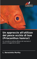approccio all'utilizzo del pesce occhio di bue (Priacanthus hamrur)