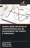 Analisi delle tecniche di commutazione per gli azionamenti dei motori a induzione
