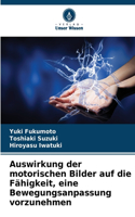 Auswirkung der motorischen Bilder auf die Fähigkeit, eine Bewegungsanpassung vorzunehmen