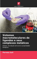 Sistemas macromoleculares de ligandos e seus complexos metálicos