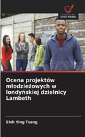 Ocena projektów mlodzieżowych w londyńskiej dzielnicy Lambeth