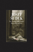 Josef Sudek: The Window of My Studio