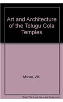 Art and Architecture of the Telugu Cola Temples